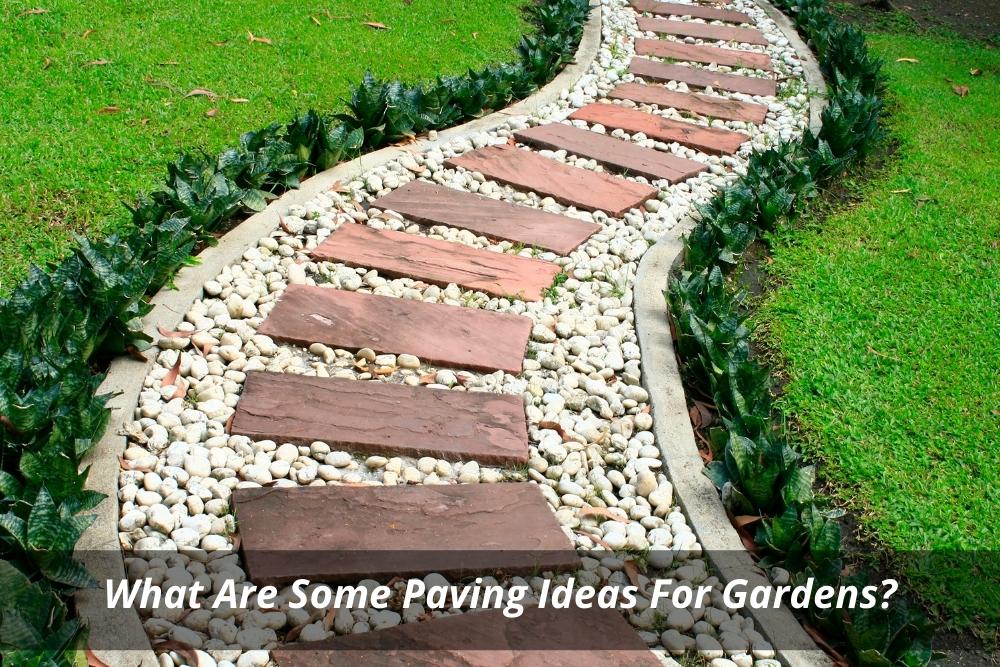 Image presents What Are Some Paving Ideas For Gardens?