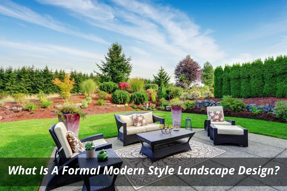 Image presents What Is A Formal Modern Style Landscape Design
