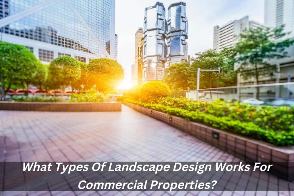 Image presents What Types Of Landscape Design Works For Commercial Properties and Gardener Sydney