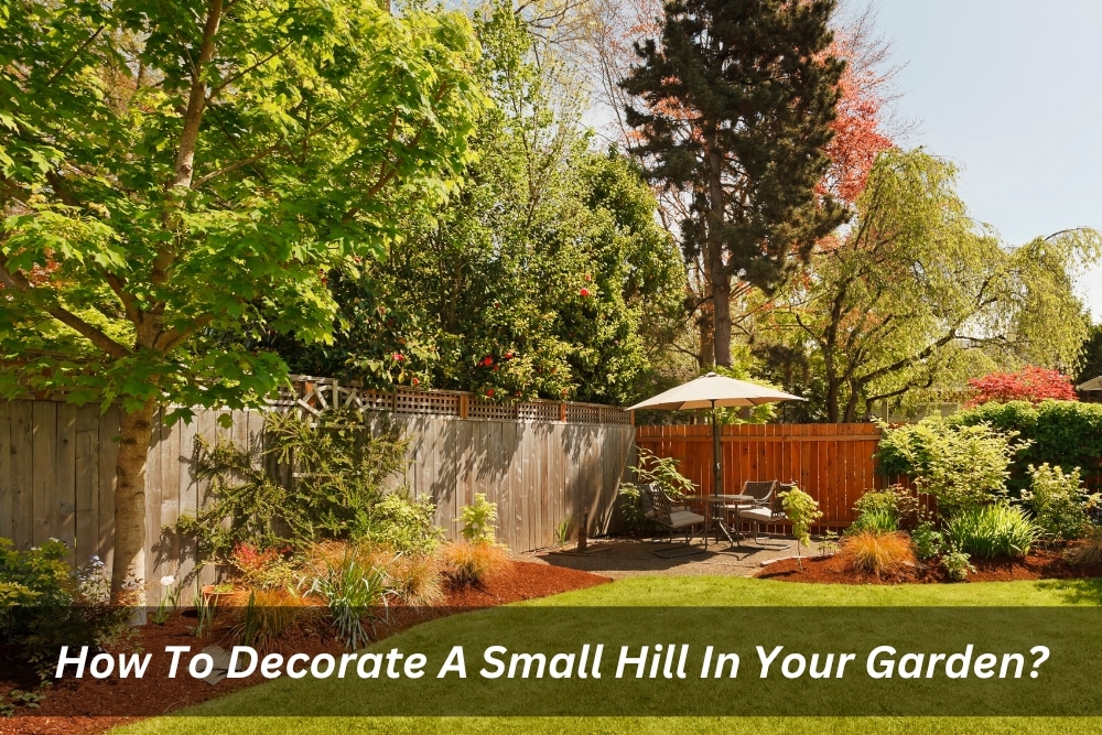 Image presents How To Decorate A Small Hill In Your Garden