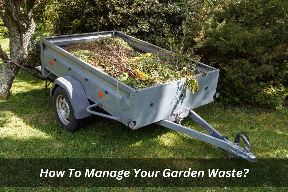 Image presents How To Manage Your Garden Waste