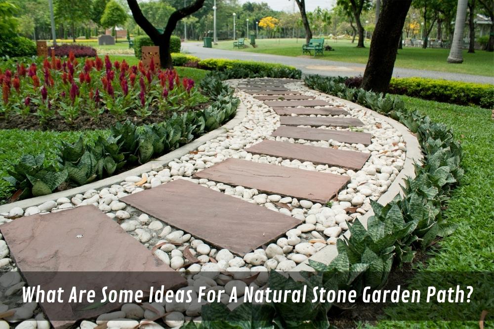 Image presents What Are Some Ideas For A Natural Stone Garden Path