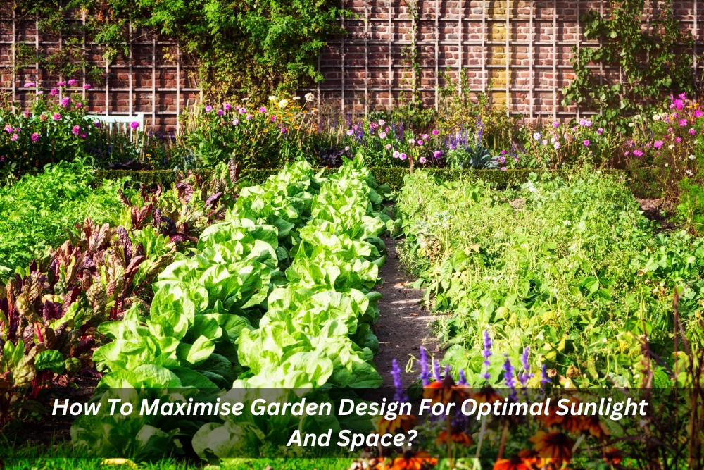 Image presents How To Maximise Garden Design For Optimal Sunlight And Space - Small Garden Designs Australia
