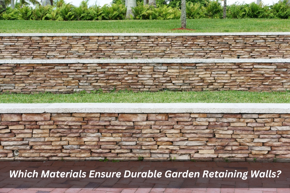 Image presents Which Materials Ensure Durable Garden Retaining Walls